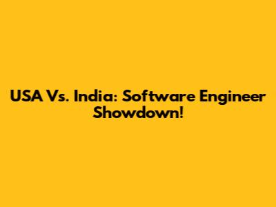 USA Vs. India: Software Engineer Showdown!