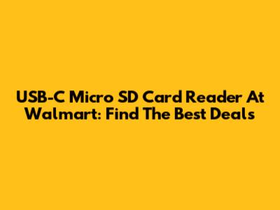 USB-C Micro SD Card Reader At Walmart: Find The Best Deals