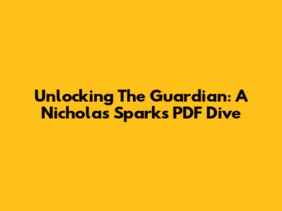 Unlocking 'The Guardian': A Nicholas Sparks PDF Dive