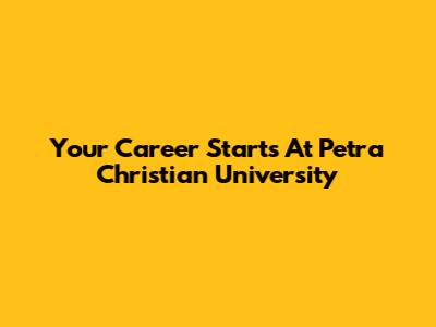 Your Career Starts At Petra Christian University